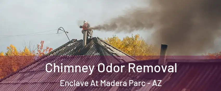Chimney Odor Removal Enclave At Madera Parc - AZ
