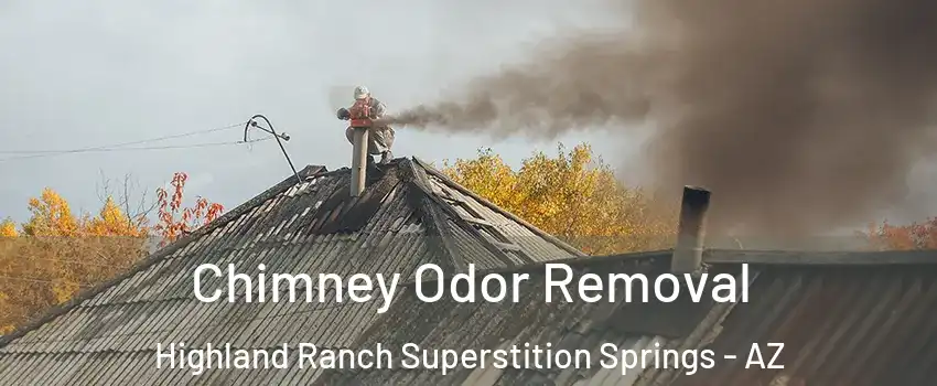Chimney Odor Removal Highland Ranch Superstition Springs - AZ