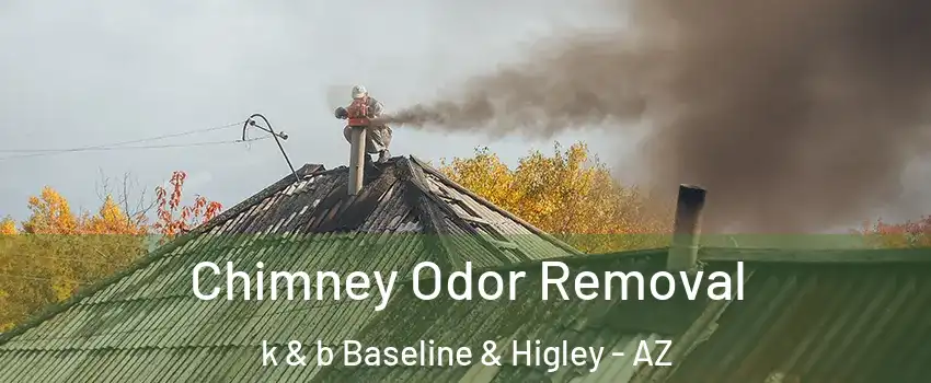 Chimney Odor Removal k & b Baseline & Higley - AZ