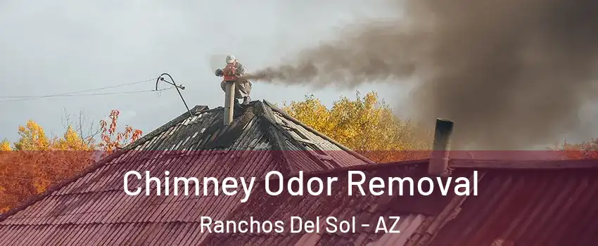 Chimney Odor Removal Ranchos Del Sol - AZ