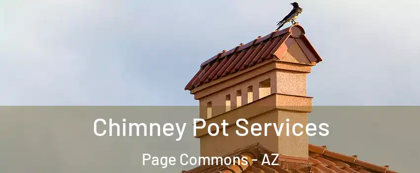 Chimney Pot Services Page Commons - AZ