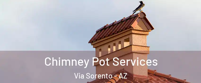 Chimney Pot Services Via Sorento - AZ
