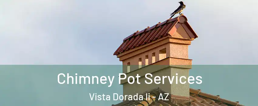 Chimney Pot Services Vista Dorada Ii - AZ