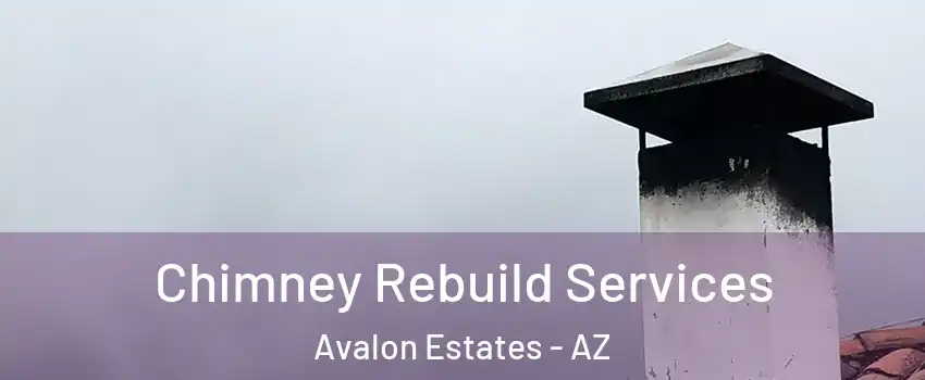 Chimney Rebuild Services Avalon Estates - AZ