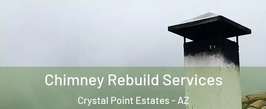 Chimney Rebuild Services Crystal Point Estates - AZ