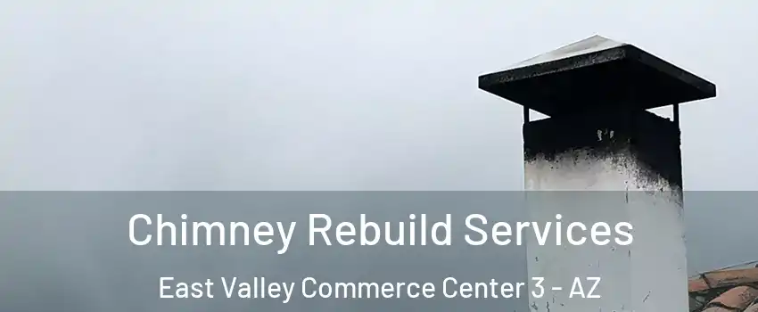 Chimney Rebuild Services East Valley Commerce Center 3 - AZ