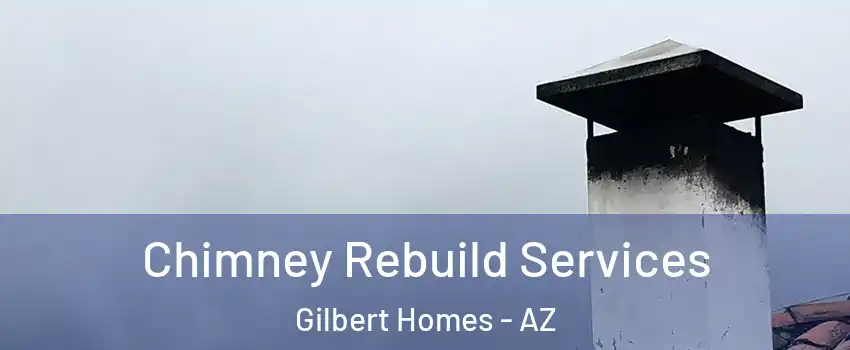 Chimney Rebuild Services Gilbert Homes - AZ
