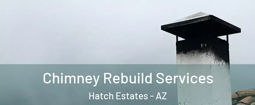 Chimney Rebuild Services Hatch Estates - AZ
