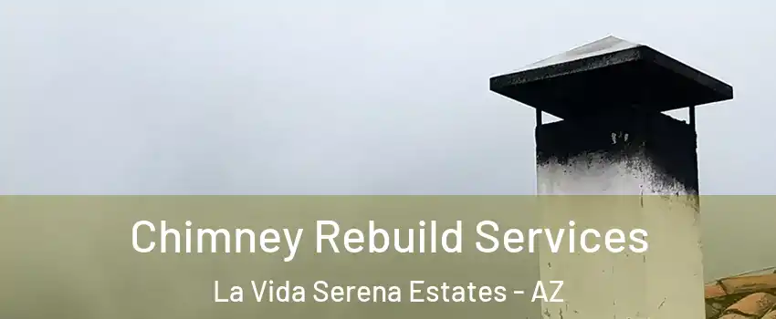 Chimney Rebuild Services La Vida Serena Estates - AZ