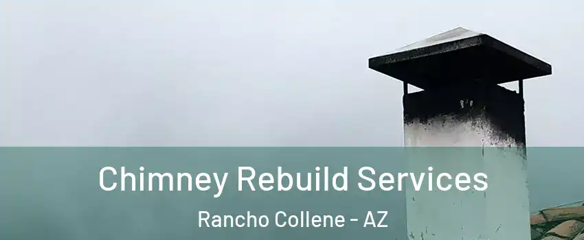 Chimney Rebuild Services Rancho Collene - AZ