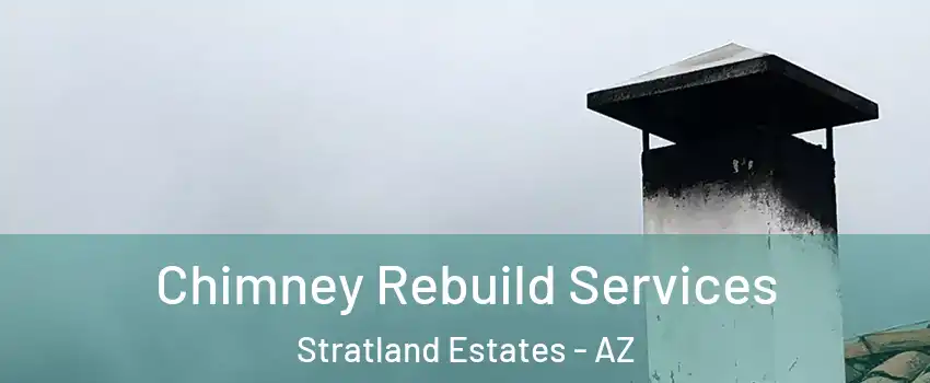 Chimney Rebuild Services Stratland Estates - AZ