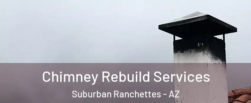 Chimney Rebuild Services Suburban Ranchettes - AZ