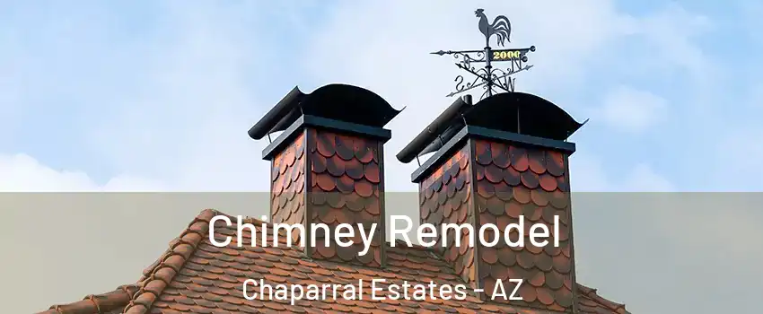 Chimney Remodel Chaparral Estates - AZ