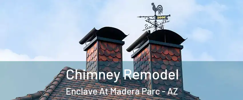 Chimney Remodel Enclave At Madera Parc - AZ