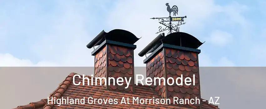 Chimney Remodel Highland Groves At Morrison Ranch - AZ