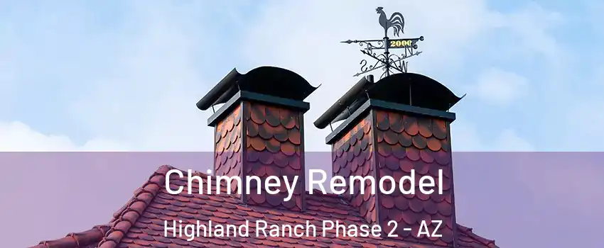 Chimney Remodel Highland Ranch Phase 2 - AZ