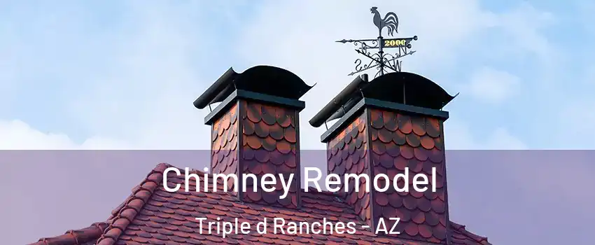 Chimney Remodel Triple d Ranches - AZ