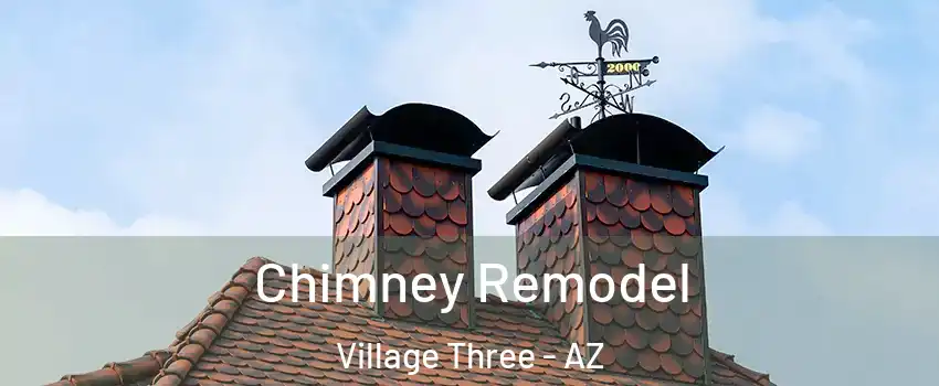 Chimney Remodel Village Three - AZ