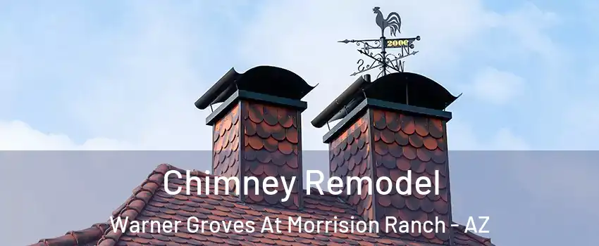 Chimney Remodel Warner Groves At Morrision Ranch - AZ