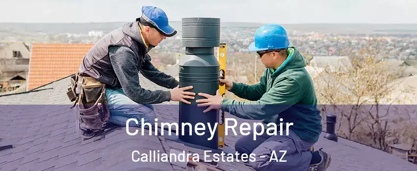 Chimney Repair Calliandra Estates - AZ