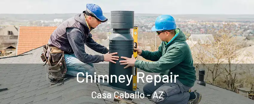 Chimney Repair Casa Caballo - AZ
