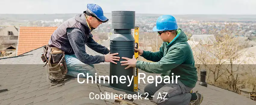 Chimney Repair Cobblecreek 2 - AZ