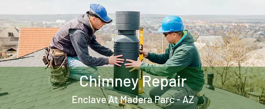 Chimney Repair Enclave At Madera Parc - AZ