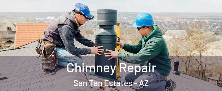 Chimney Repair San Tan Estates - AZ
