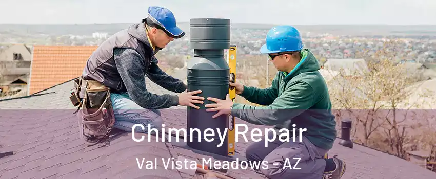 Chimney Repair Val Vista Meadows - AZ