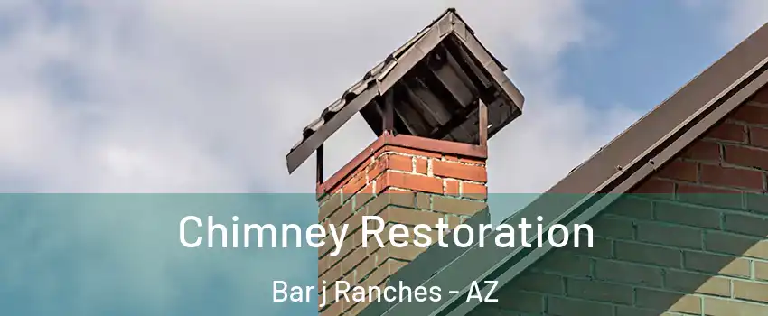 Chimney Restoration Bar j Ranches - AZ