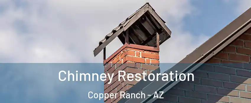 Chimney Restoration Copper Ranch - AZ