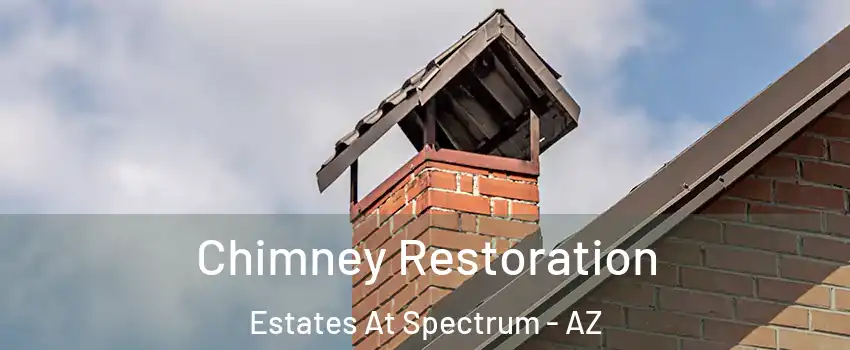 Chimney Restoration Estates At Spectrum - AZ