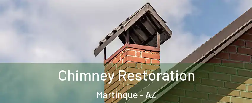 Chimney Restoration Martinque - AZ