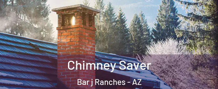 Chimney Saver Bar j Ranches - AZ