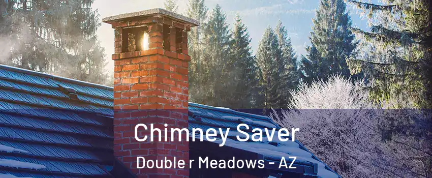 Chimney Saver Double r Meadows - AZ