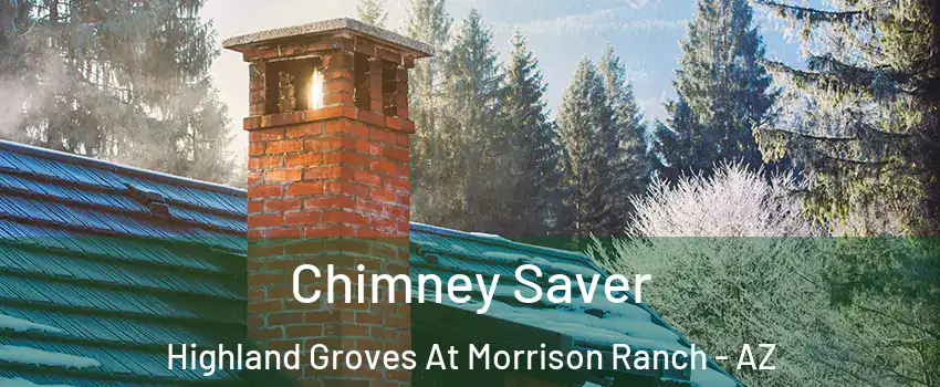 Chimney Saver Highland Groves At Morrison Ranch - AZ
