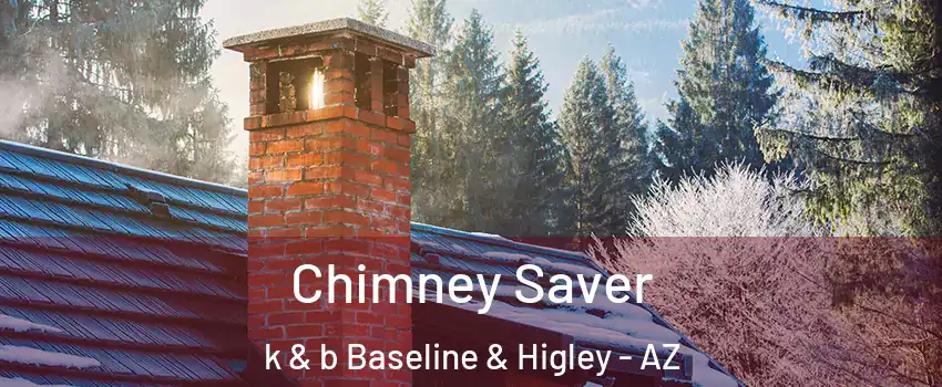 Chimney Saver k & b Baseline & Higley - AZ