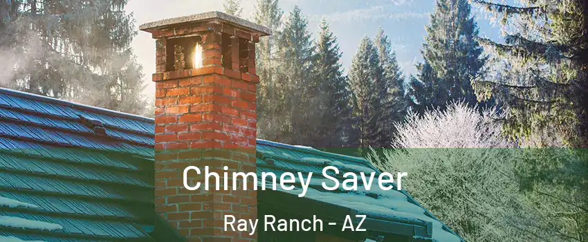 Chimney Saver Ray Ranch - AZ
