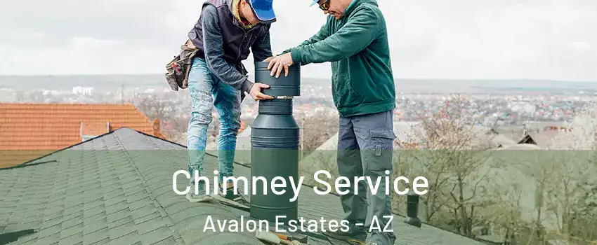 Chimney Service Avalon Estates - AZ