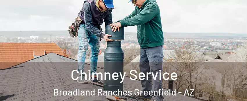 Chimney Service Broadland Ranches Greenfield - AZ