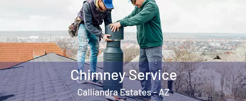 Chimney Service Calliandra Estates - AZ