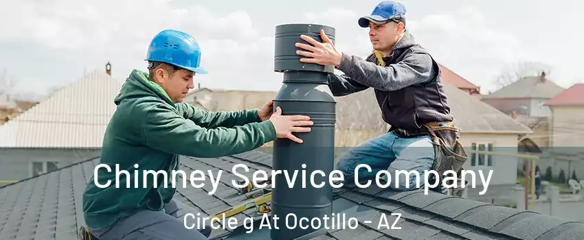 Chimney Service Company Circle g At Ocotillo - AZ