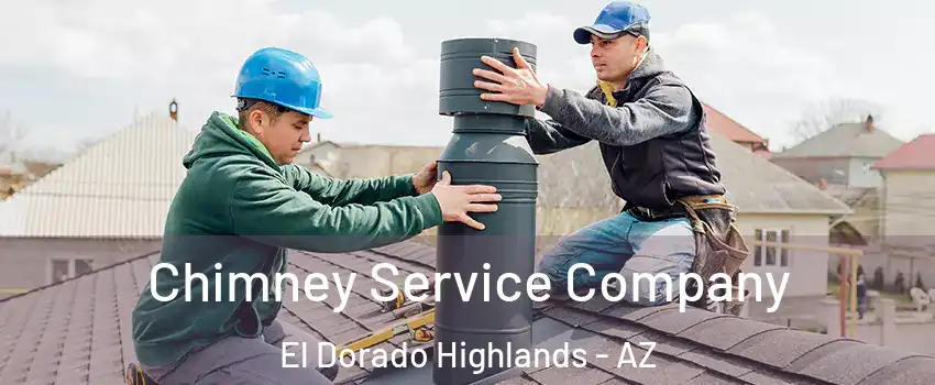 Chimney Service Company El Dorado Highlands - AZ