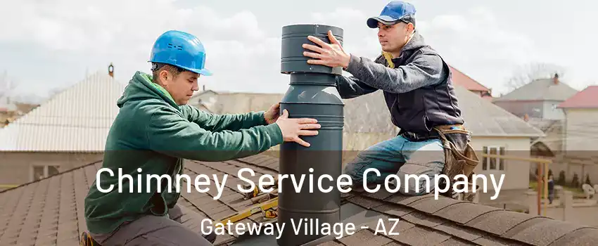 Chimney Service Company Gateway Village - AZ