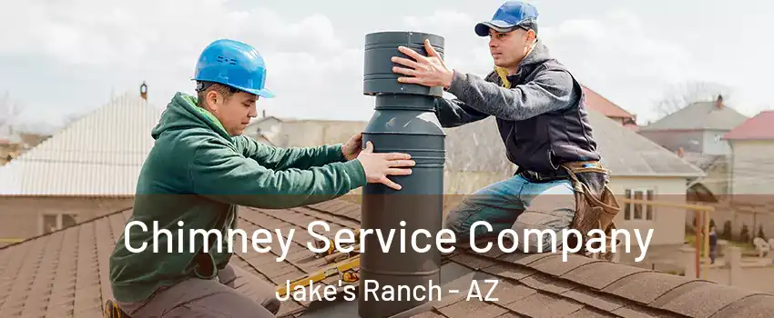 Chimney Service Company Jake's Ranch - AZ