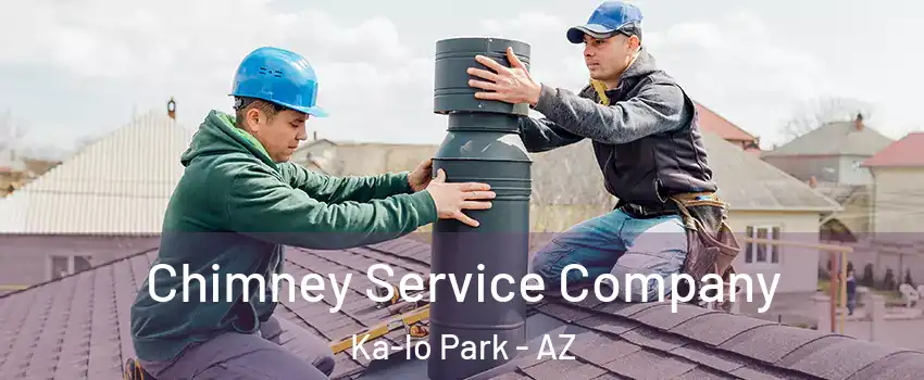 Chimney Service Company Ka-lo Park - AZ