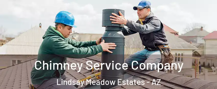 Chimney Service Company Lindsay Meadow Estates - AZ