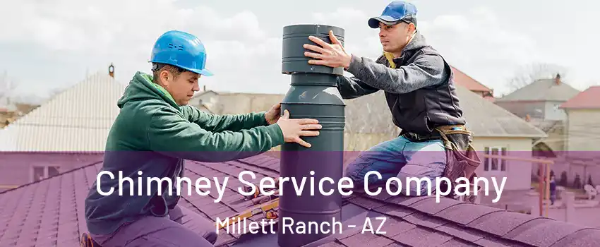 Chimney Service Company Millett Ranch - AZ
