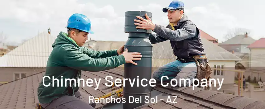 Chimney Service Company Ranchos Del Sol - AZ