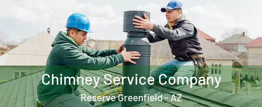 Chimney Service Company Reserve Greenfield - AZ